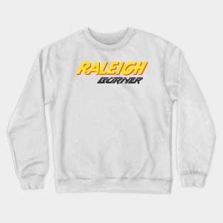 raleigh burner Crewneck Sweatshirt